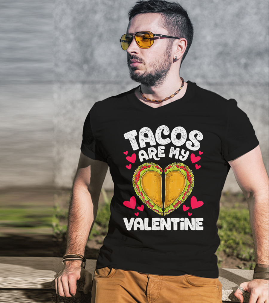 Tacos Are My Valentine Heart Shaped Valentine T-Shirt