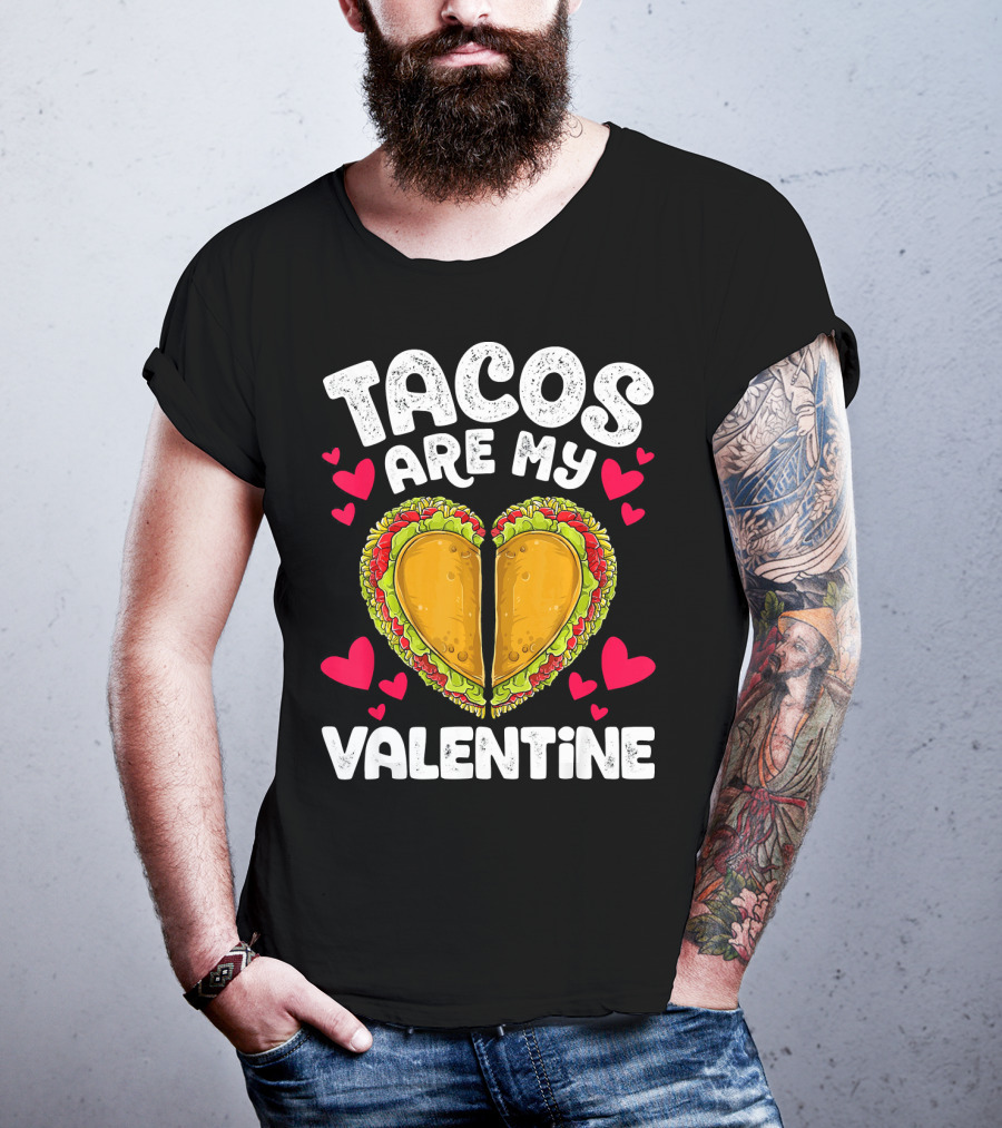 Tacos Are My Valentine Heart Shaped Valentine T-Shirt