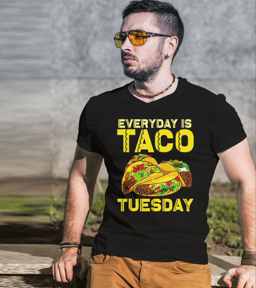 Everyday Is Taco Tuesday Taco Party T-Shirt