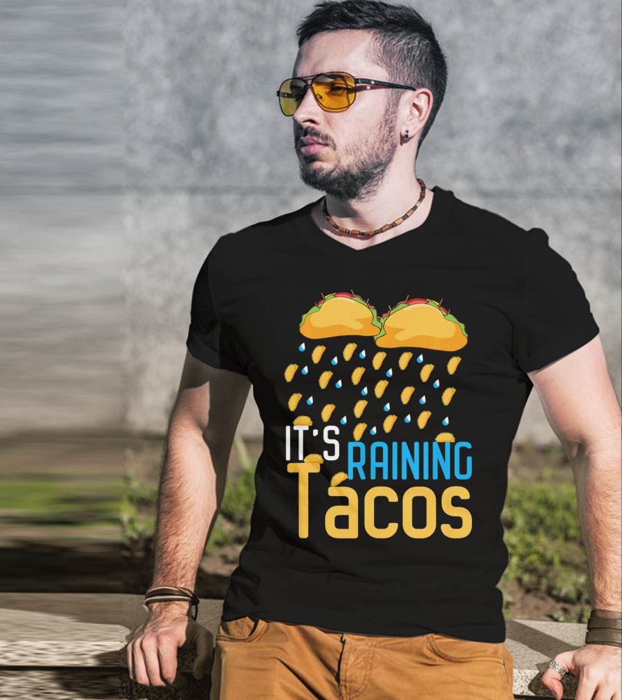 It's Raining Tacos Fun Mexican Food Love T-Shirt