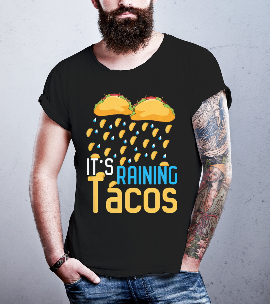 It's Raining Tacos Fun Mexican Food Love T-Shirt