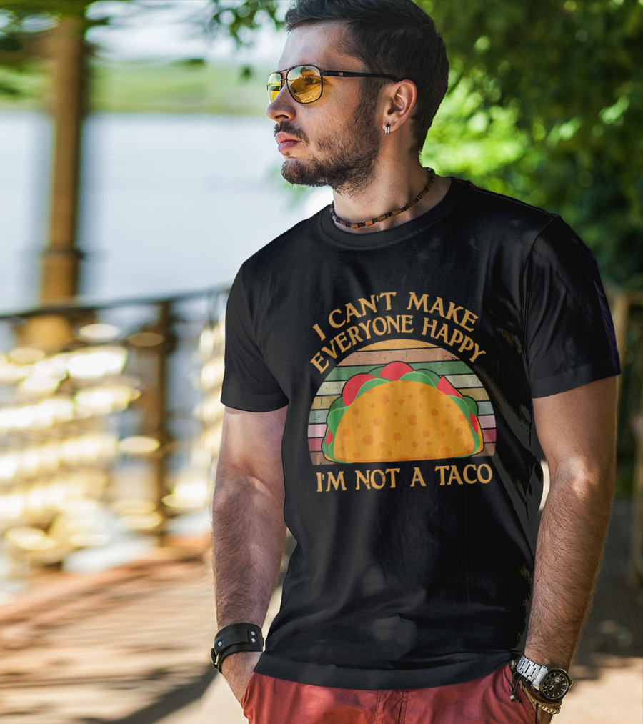 Vintage I Can't Make Everyone Happy I'm Not A Taco T-Shirt