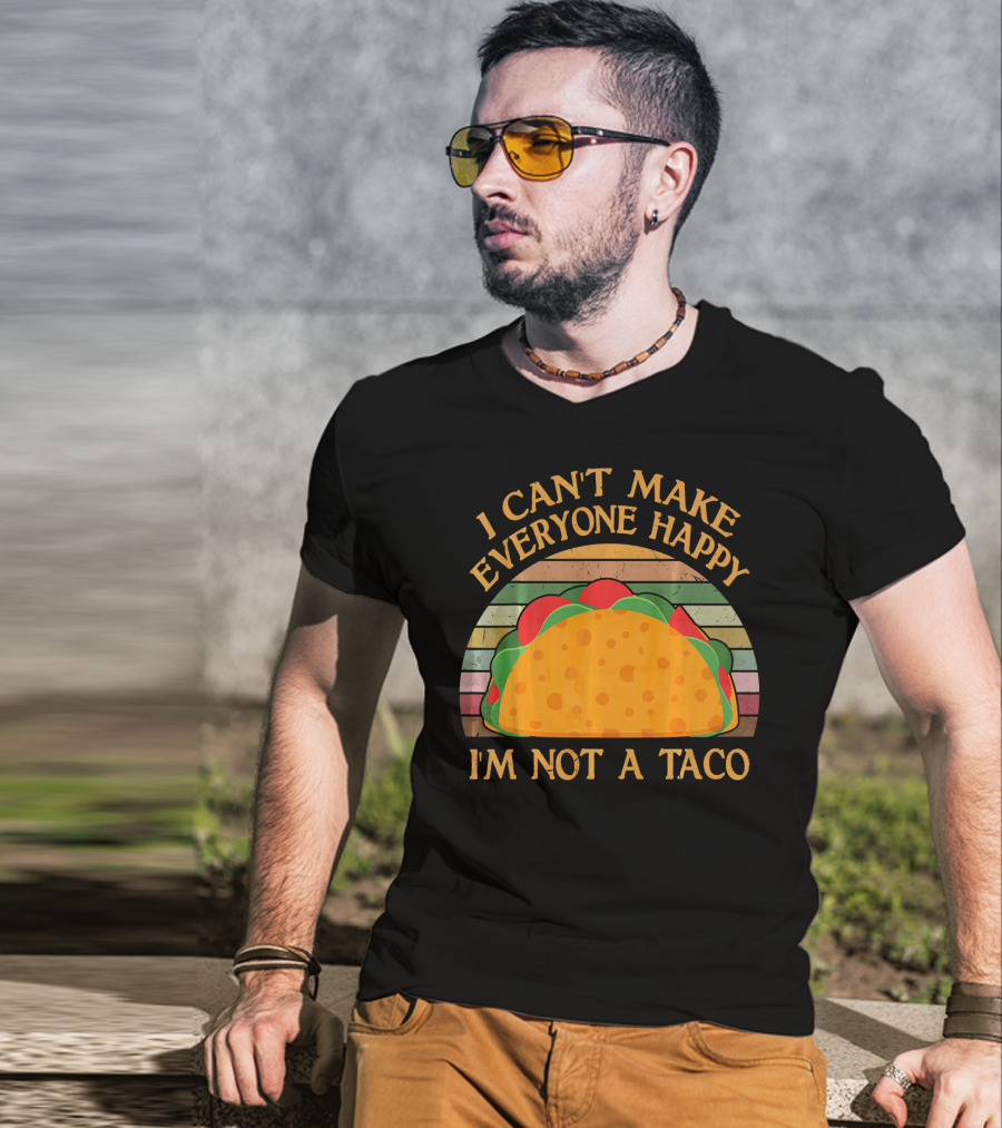 Vintage I Can't Make Everyone Happy I'm Not A Taco T-Shirt