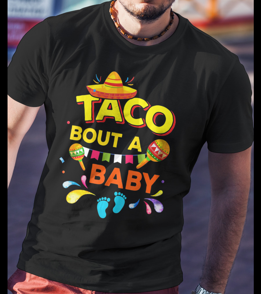 Cinco De Mayo Taco Bout A Baby Boy Pregnan Sombrero Maracas Festive Banner Footprints T-Shirt