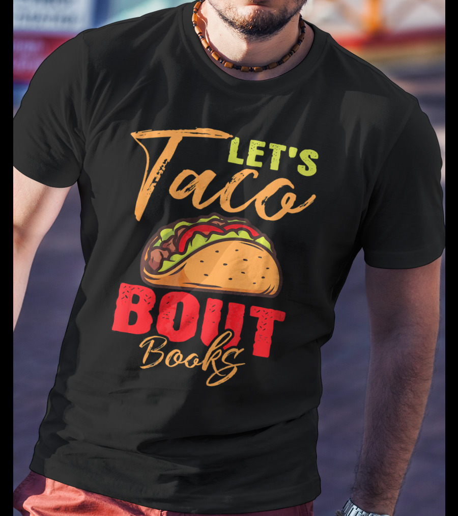 Let's Taco Bout Books Reading Lovers Mexi Fiesta T-Shirt