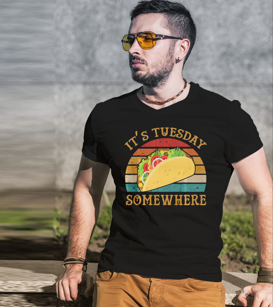 It's Tuesday Somewhere Taco Food T-Shirt