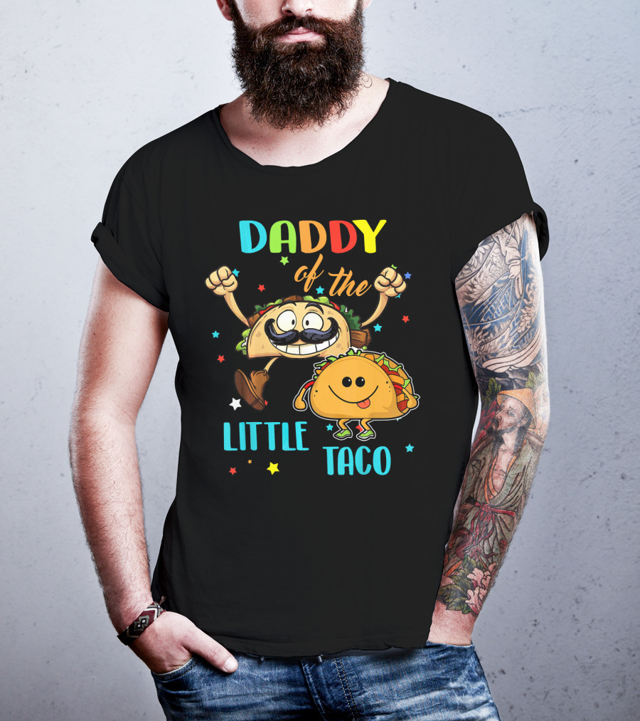 Daddy Of The Little Taco Funny Taco T-Shirt