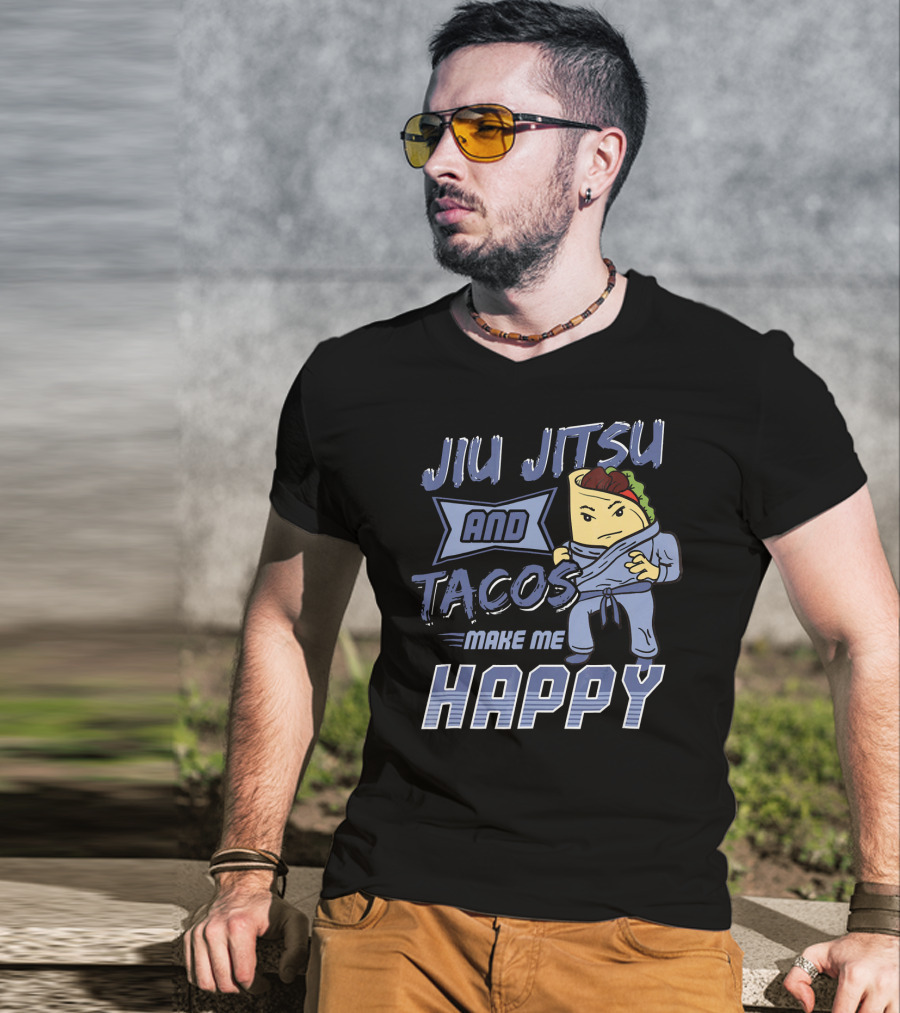 Jiu Jitsu And Tacos Make Me Happy T-Shirt
