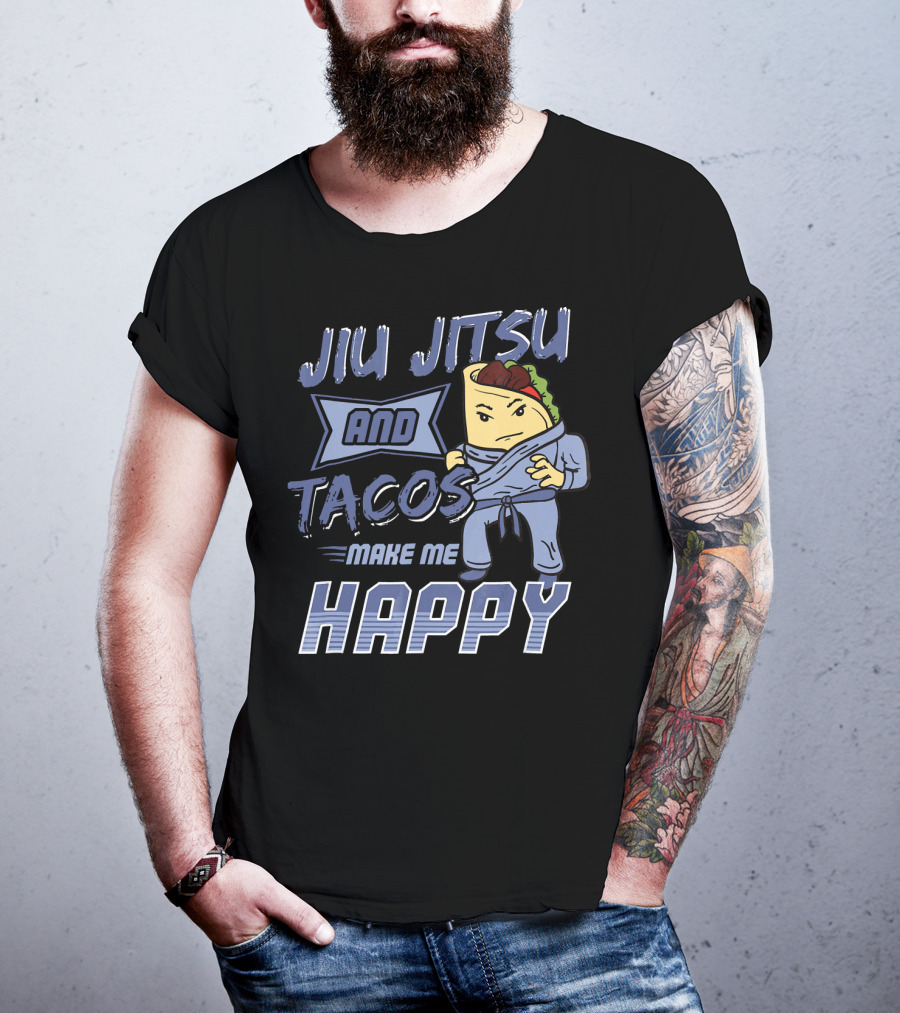 Jiu Jitsu And Tacos Make Me Happy T-Shirt