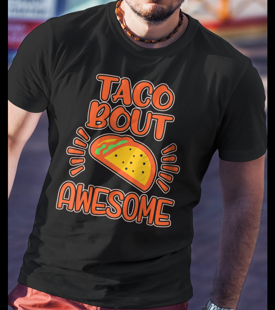Taco Bout Awesome Illustrated Taco T-Shirt