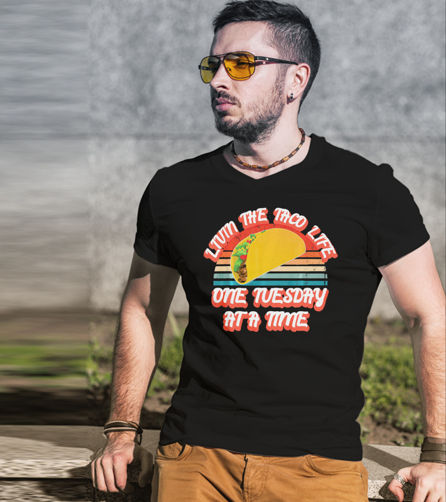 Livin The Taco Life One Tuesday At A Time Retro T-Shirt