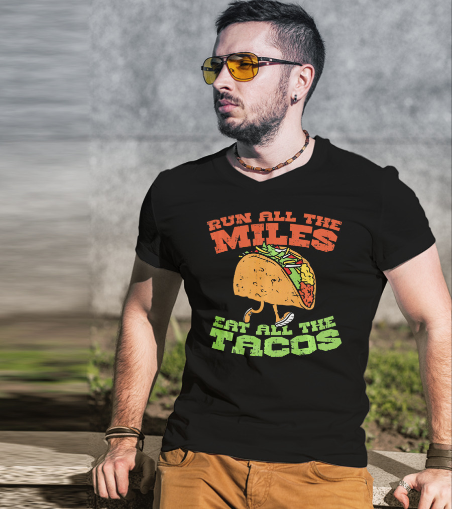Run All The Miles Eat All The Tacos Running Taco T-Shirt
