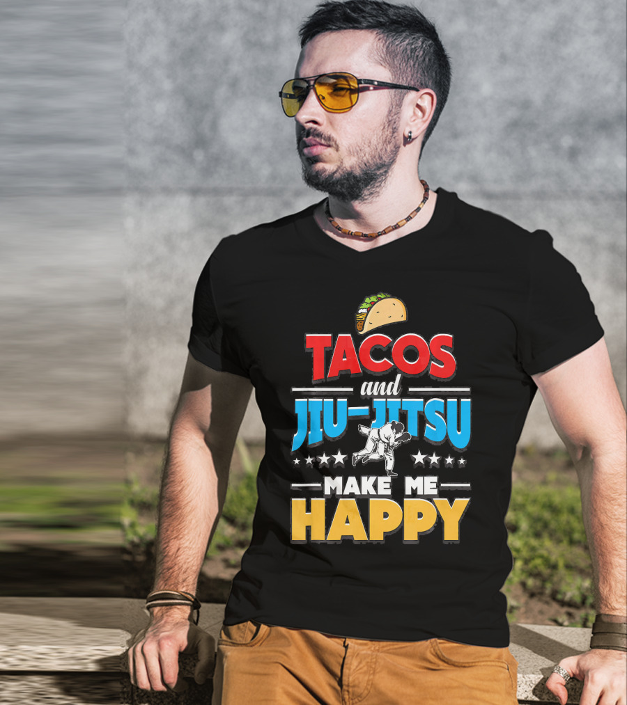 Tacos And Jiu Jitsu Make Me Happy T-Shirt