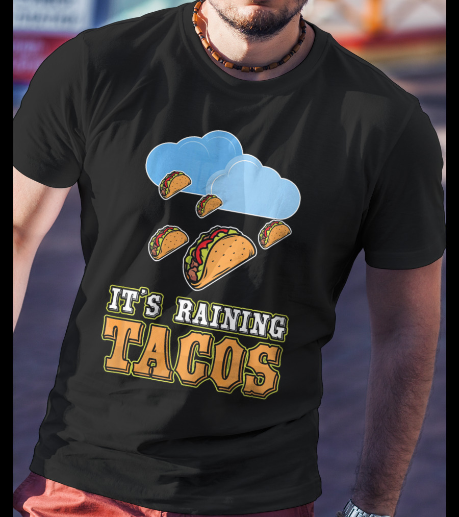 It's Raining Tacos Funny Taco Lover Weather Forecasting T-Shirt