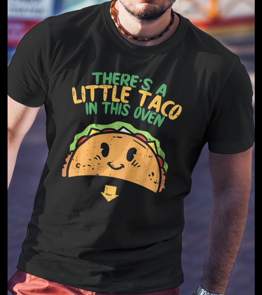 There's A Little Taco In This Oven Cinco De Mayo Pregnancy T-Shirt