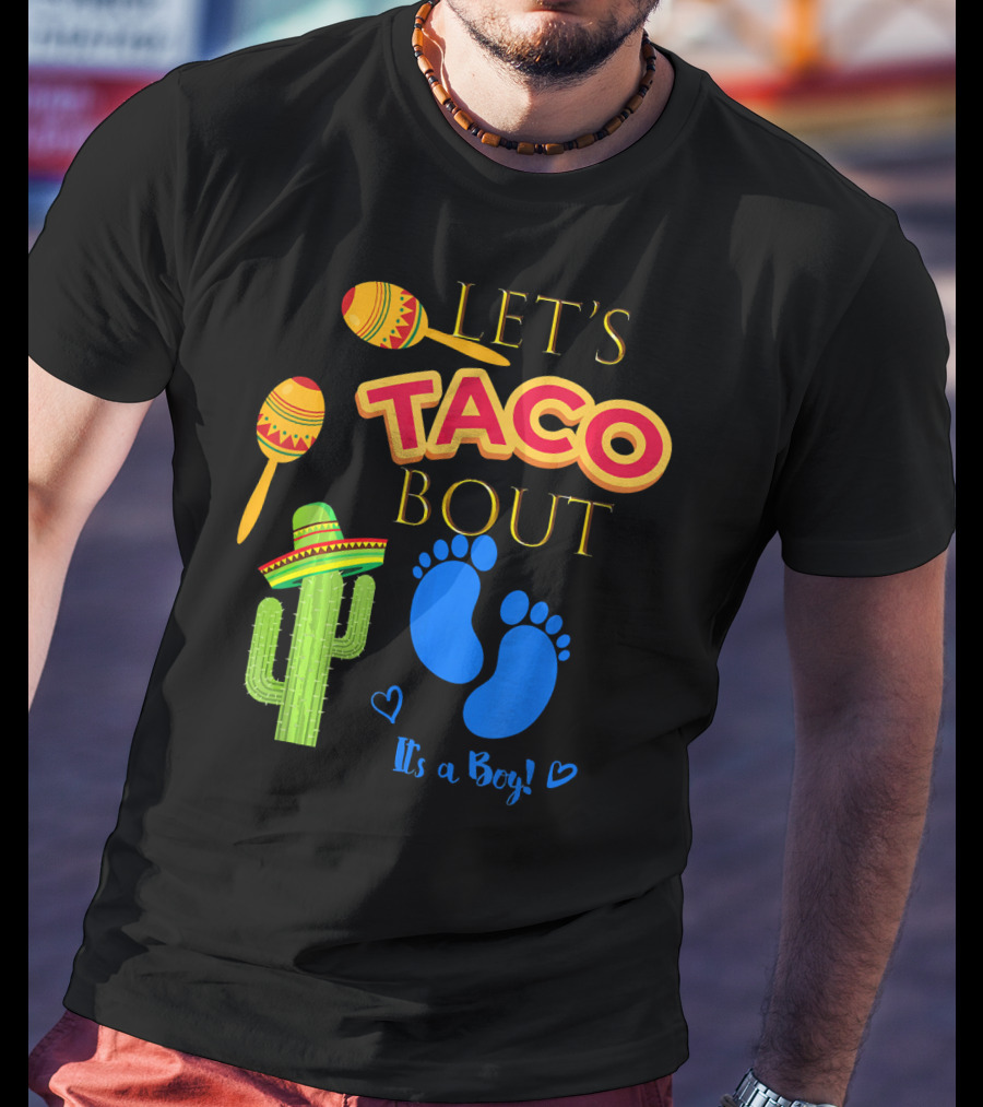 Let's Taco Bout It's A Boy Mexican Fiesta T-Shirt