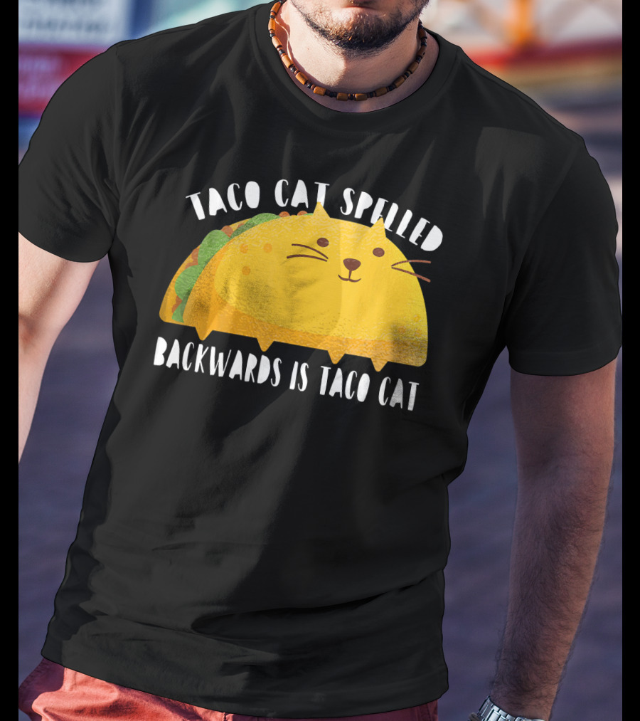 Taco Cat Spelled Backwards Is Taco Cat For Cats Lover T-Shirt