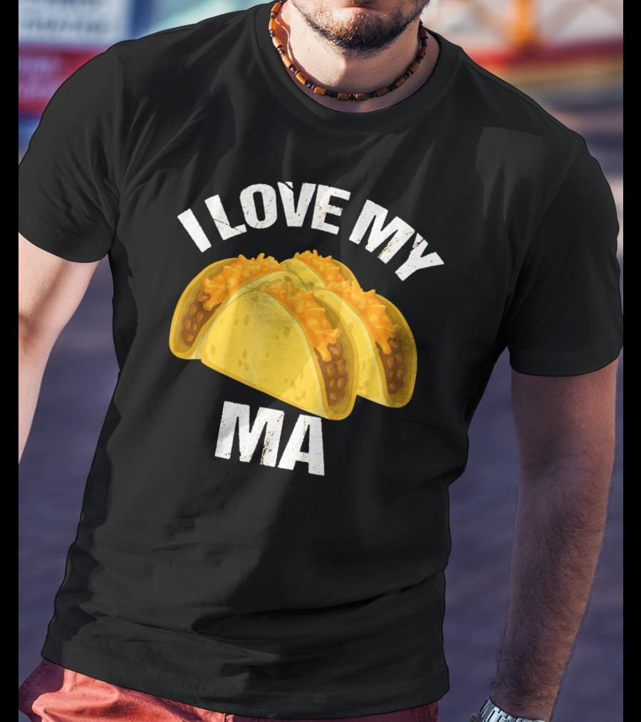 I Love My Ma Taco Truck Lovers T-Shirt