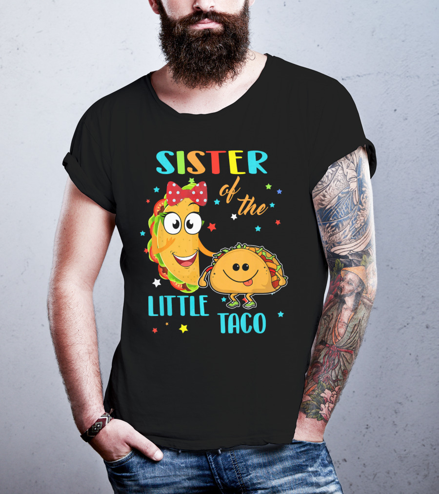 Sister Of The Little Taco T-Shirt