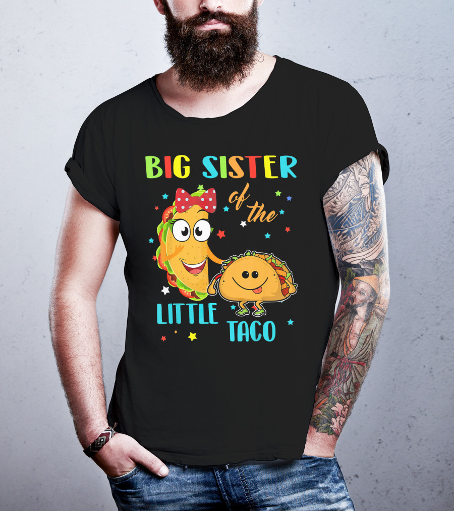 Big Sister Of The Little Taco With Smiling Tacos And Stars T-Shirt