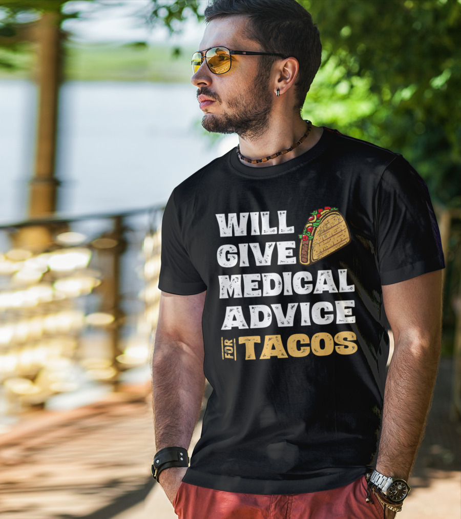 Will Give Medical Advice For Tacos Nurse T-Shirt