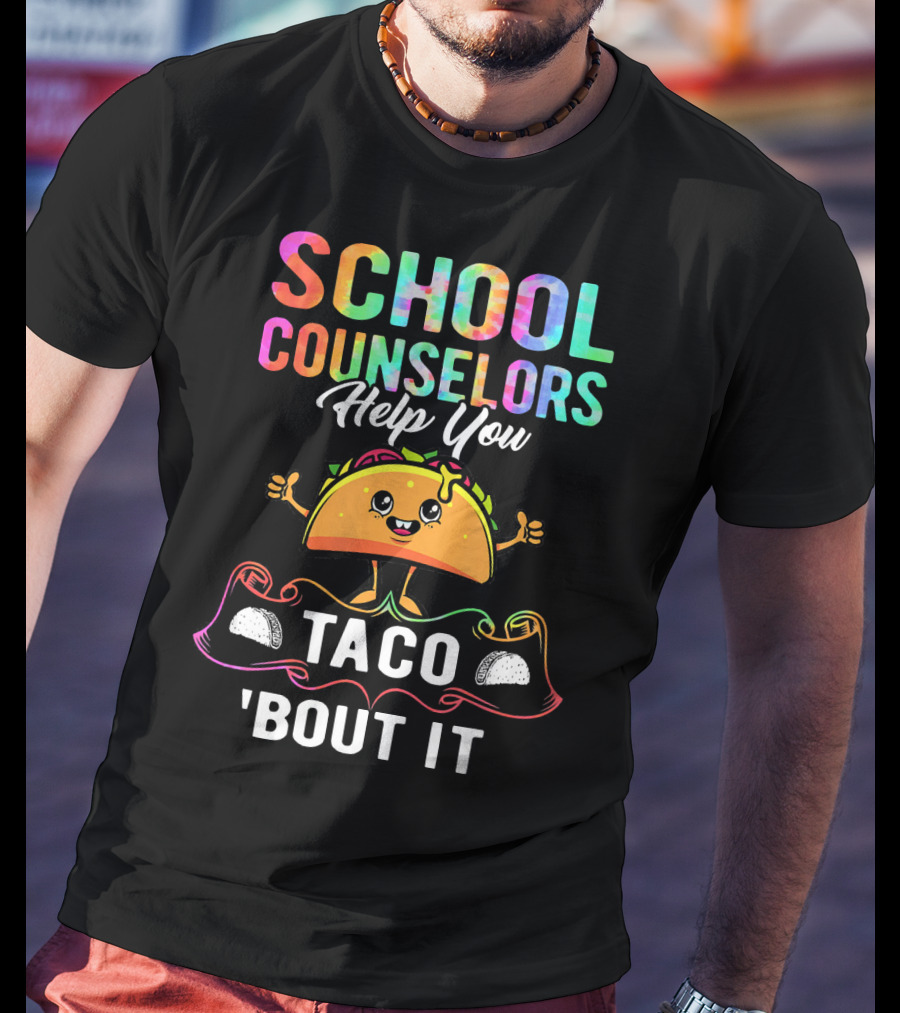 School Counselors Help You Taco 'Bout It T-Shirt