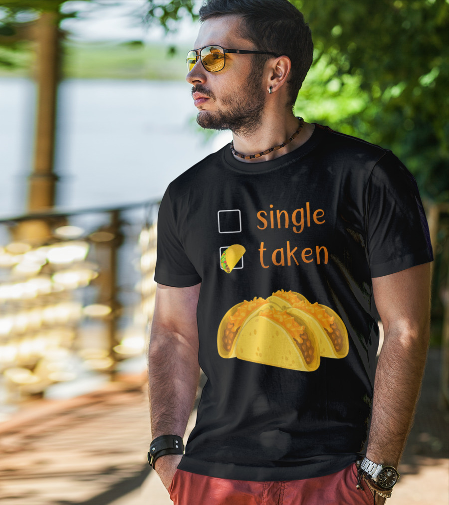 Valentines Day For Her Single Taken Chicos Tacos T-Shirt
