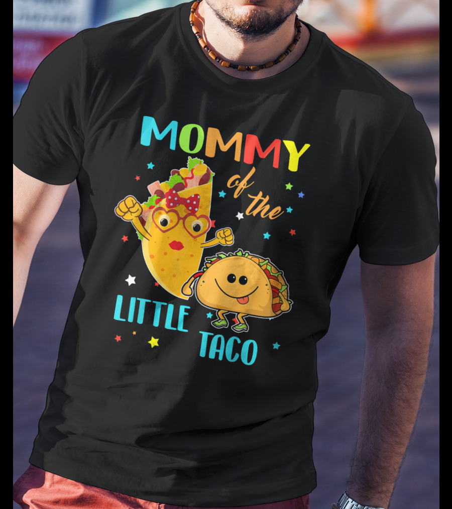 Mommy Of The Little Taco T-Shirt