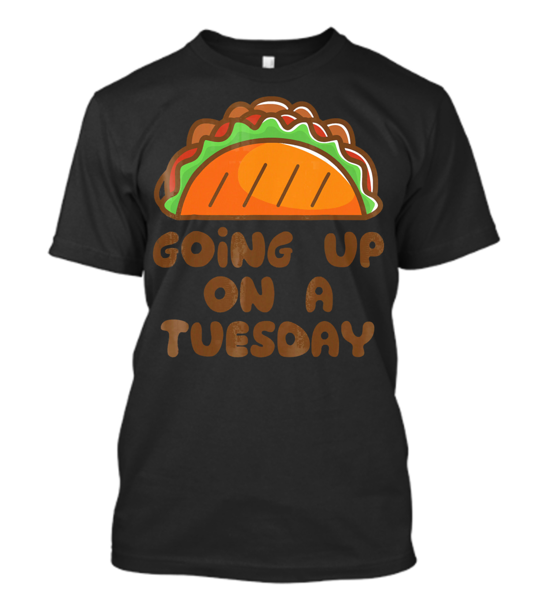 Going Up On A Taco Tuesday T-Shirt