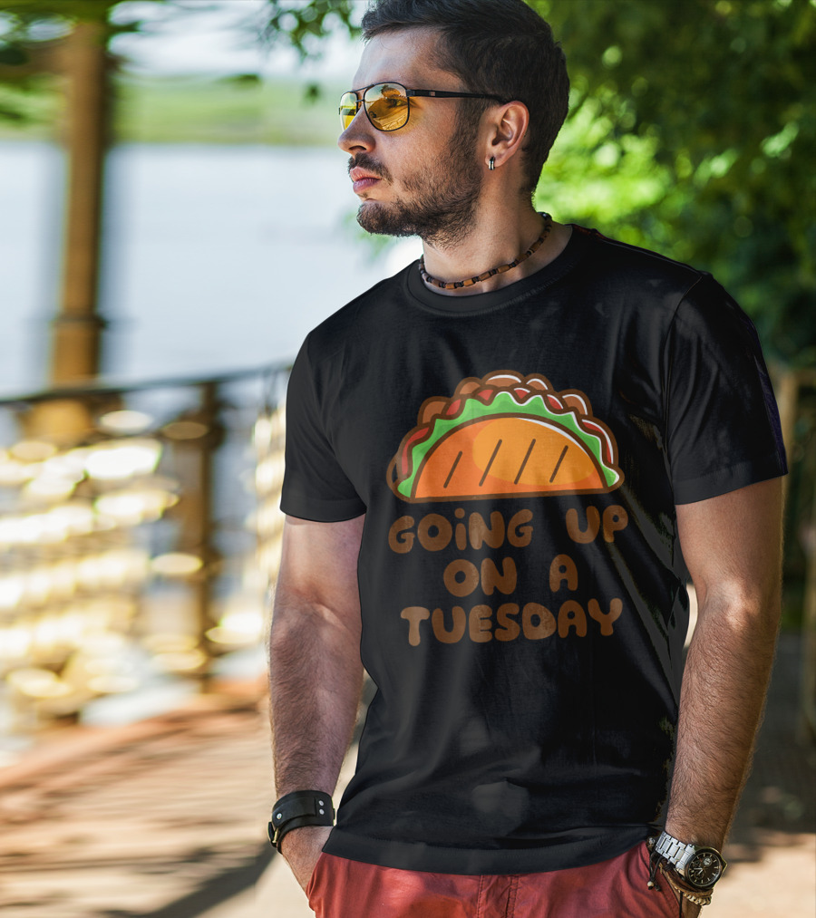 Going Up On A Taco Tuesday T-Shirt
