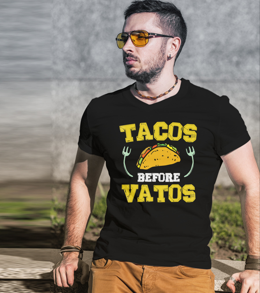 Tacos Before Vatos Funny Taco Lover T-Shirt