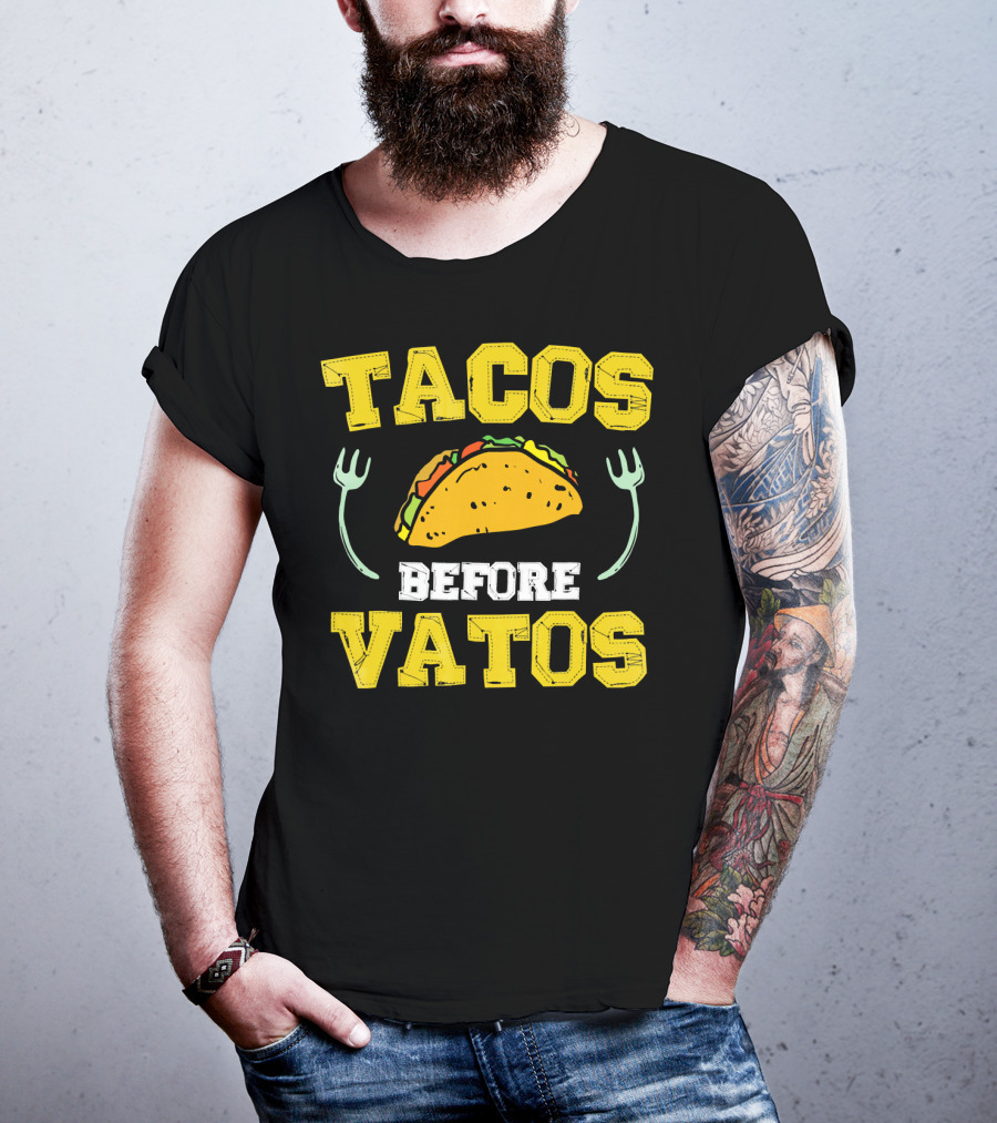 Tacos Before Vatos Funny Taco Lover T-Shirt