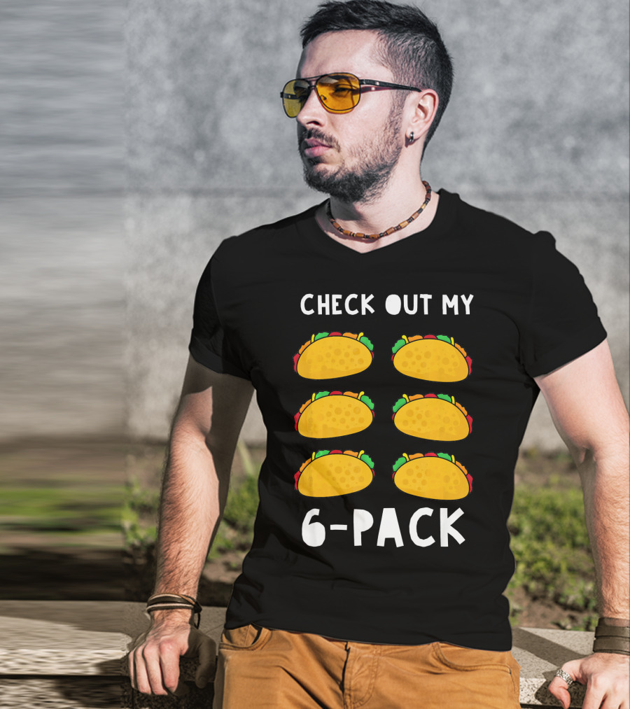 Check Out My 6-Pack Funny Taco Food Tacos Humor T-Shirt