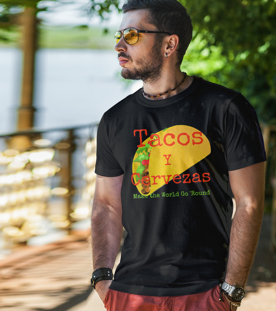 Tacos Y Cervezas Make The World Go 'Round Funny Mexican T-Shirt