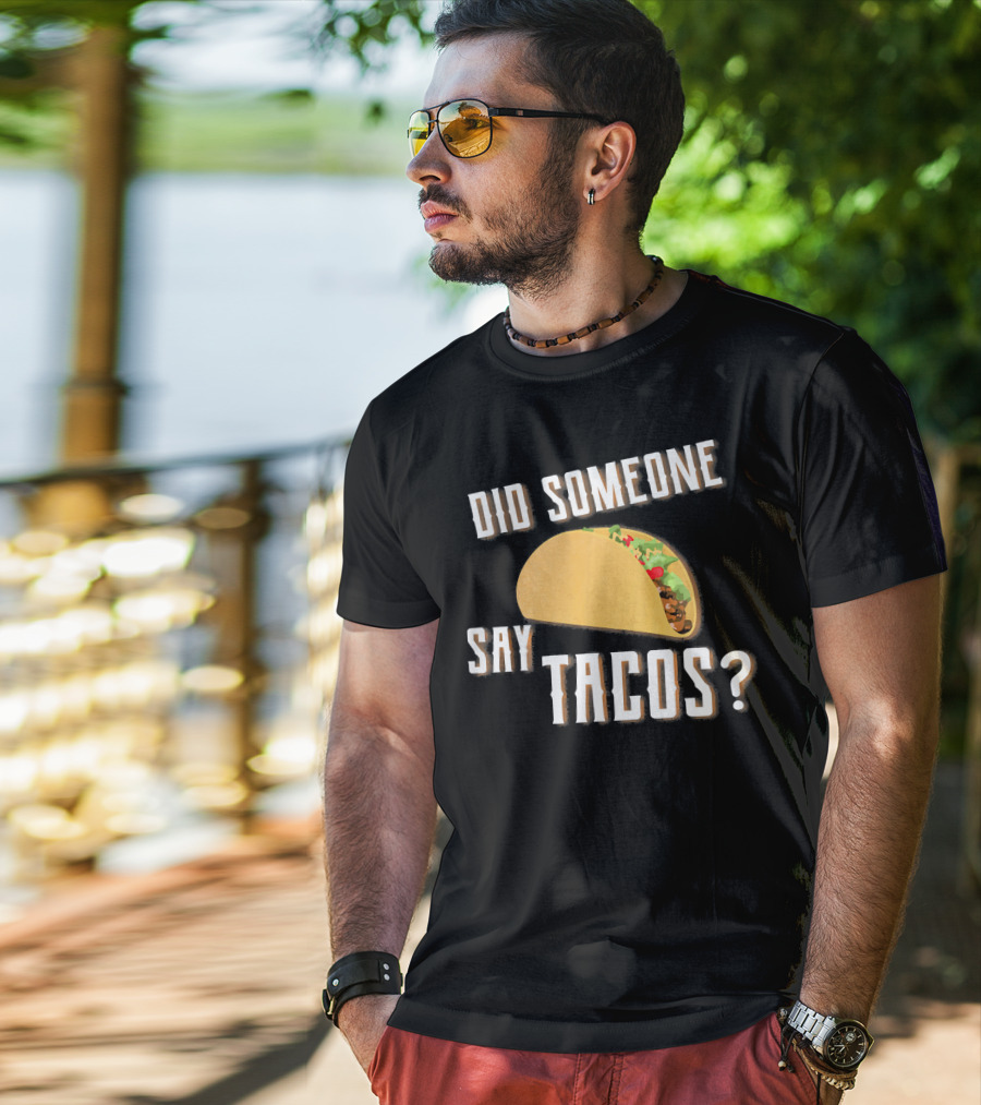Did Someone Say Tacos Funny Gym Motivational Fitness Enthusiast T-Shirt