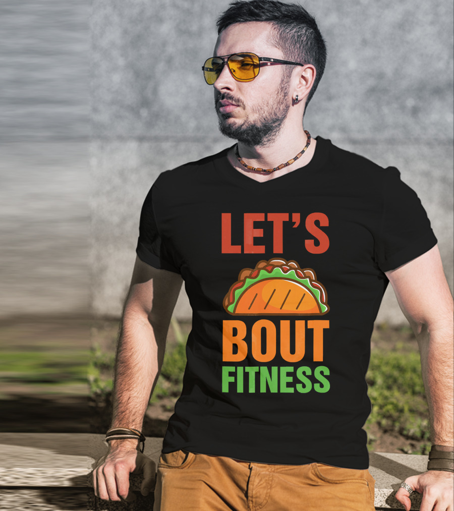 Let's Taco Talk About Fitness Funny Gym T-Shirt