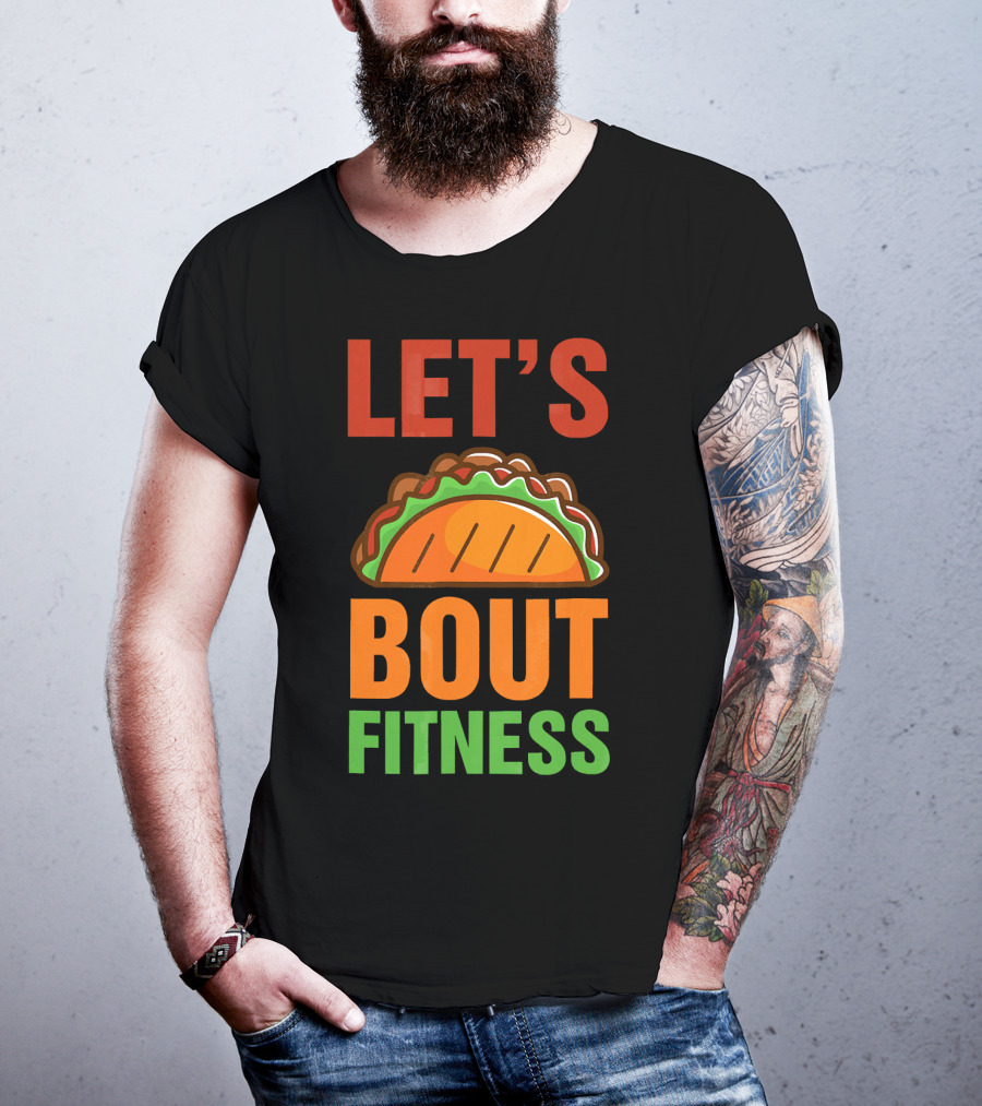 Let's Taco Talk About Fitness Funny Gym T-Shirt