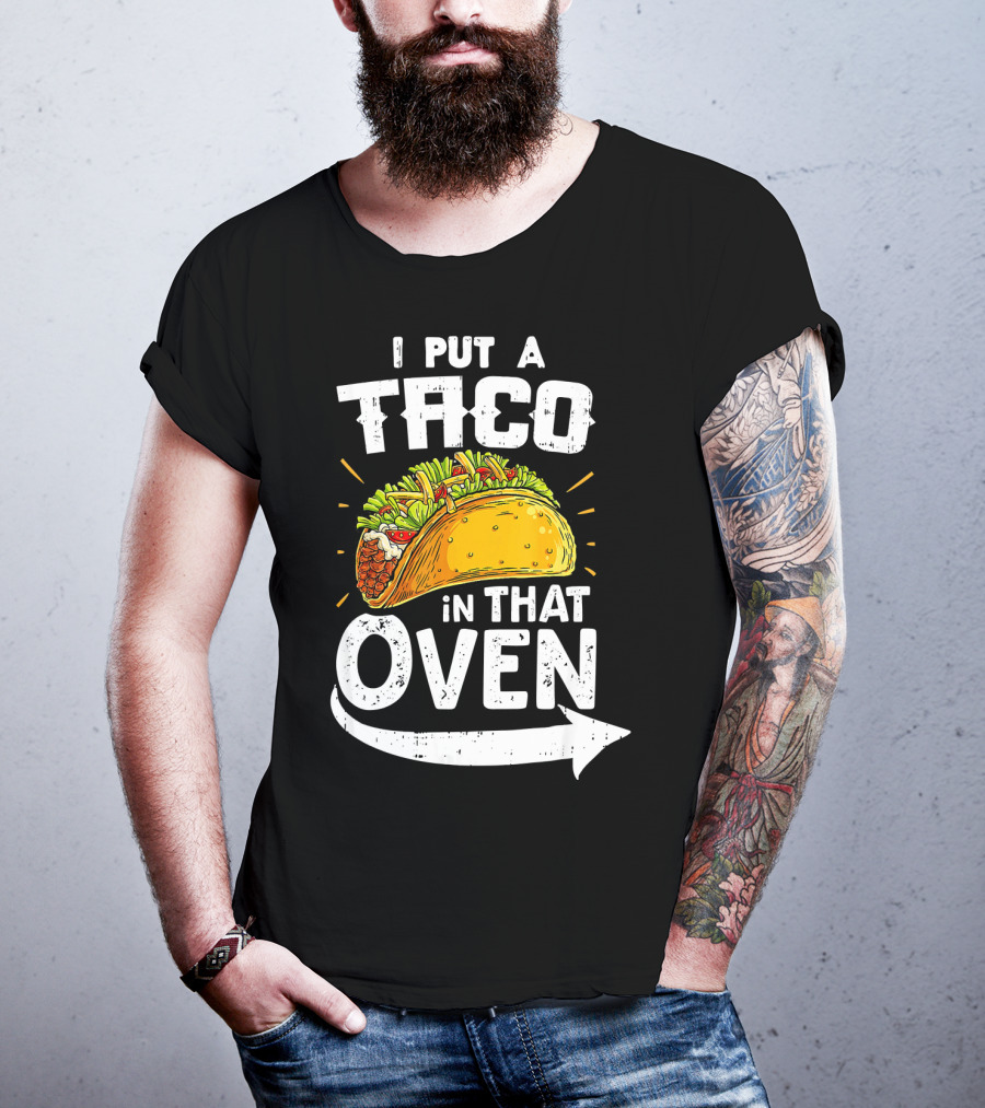 I Put A Taco In That Oven Pregnancy Announcement T-Shirt