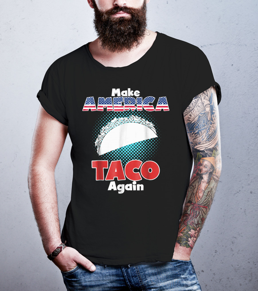 Make America Taco Again Funny Patriotic Stars Stripes Taco T-Shirt