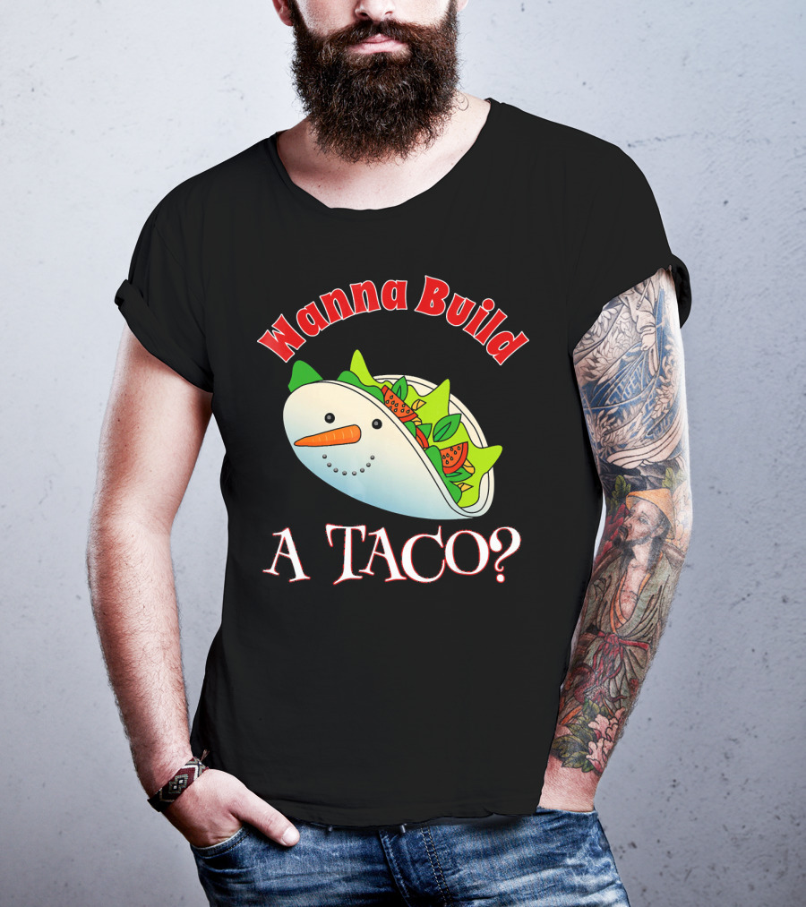 Wanna Build A Taco? Funny Christmas Snowman Taco T-Shirt