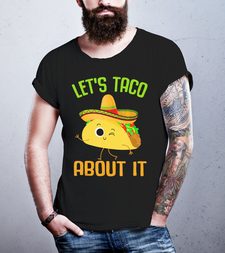 Let's Taco About It Winking Taco With Sombrero T-Shirt