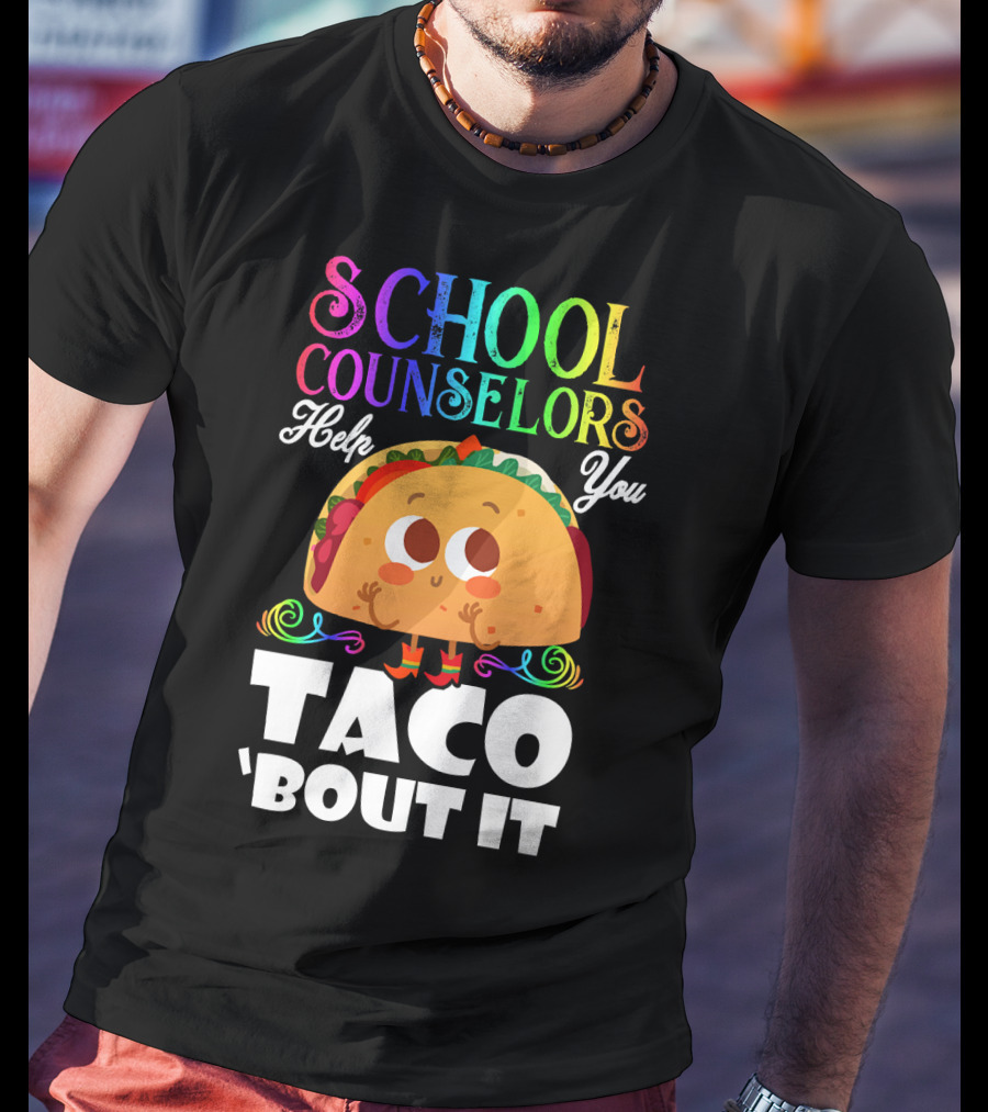 School Counselors Help You Taco Bout It Cute Taco Character T-Shirt