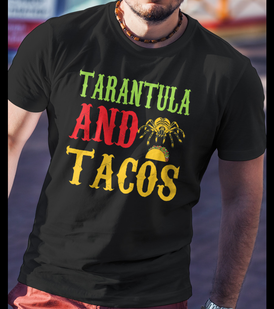 Tarantula And Tacos Pet Lovers Fun T-Shirt