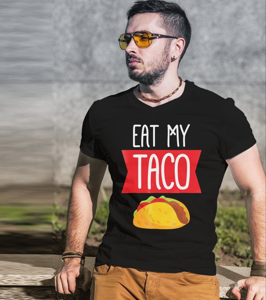 Eat My Taco T-Shirt