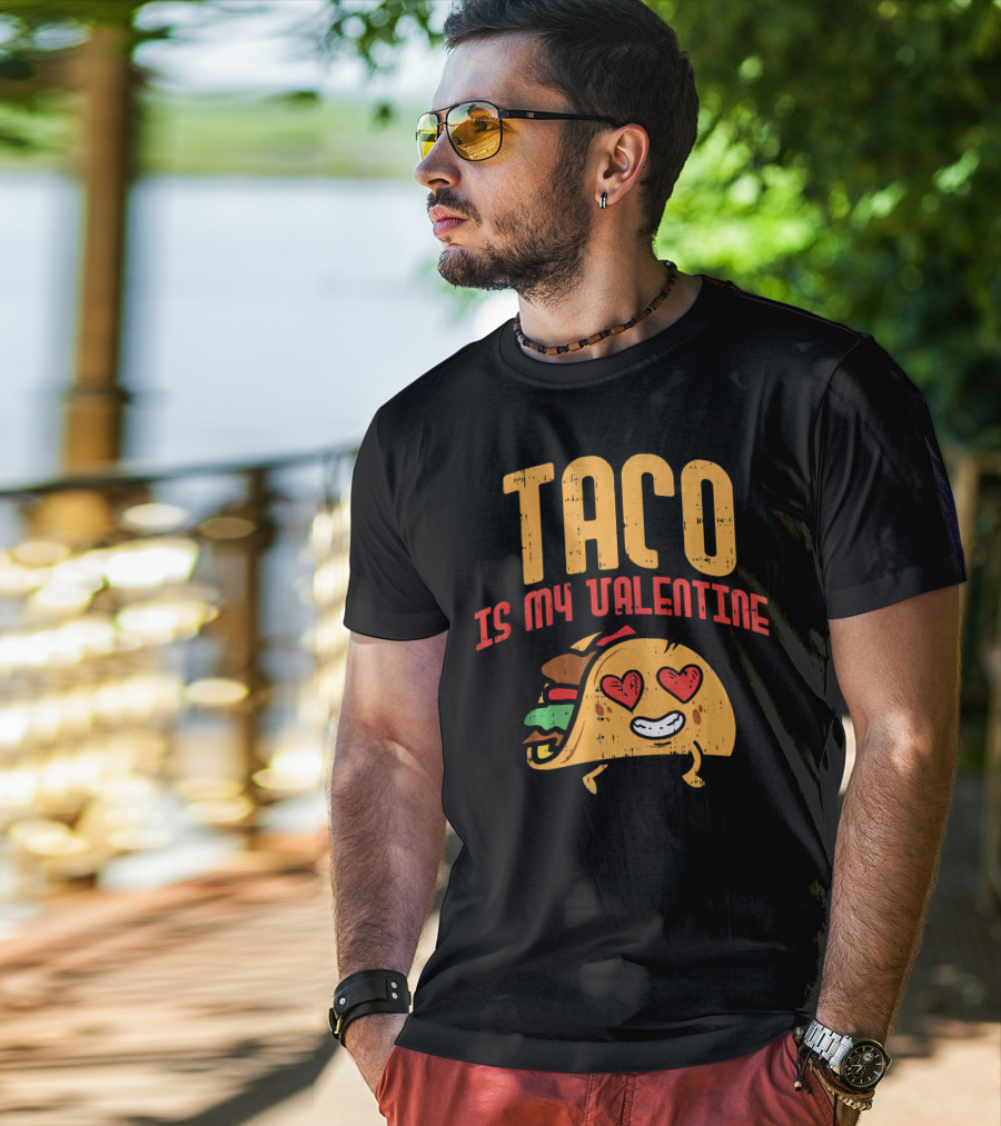 Taco Is My Valentine T-Shirt