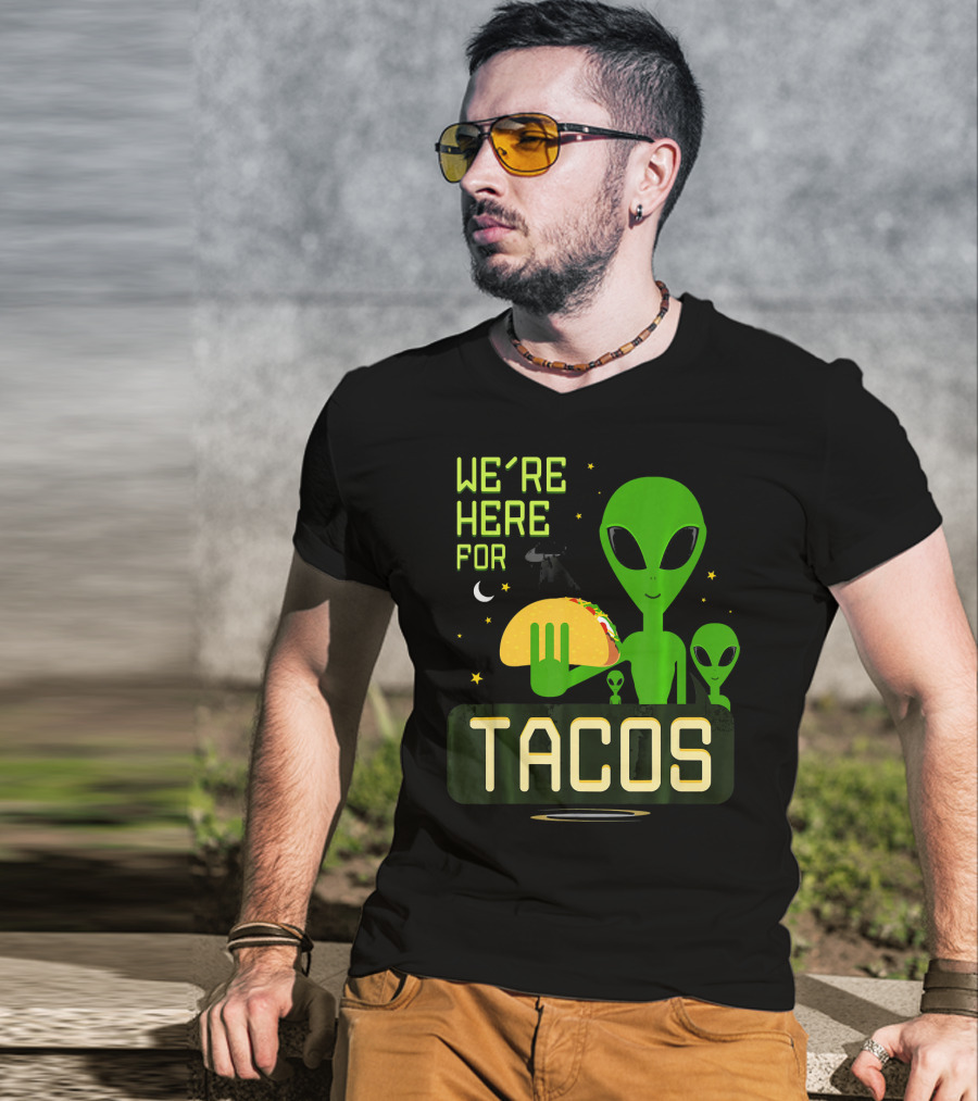 We're Here For Tacos Funny Alien UFO Holding Taco T-Shirt
