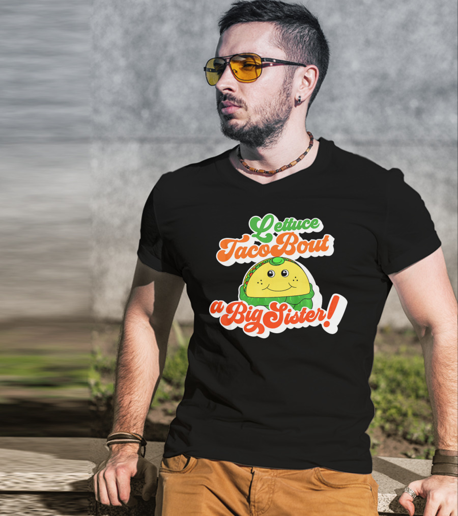 Lettuce Taco Bout A Big Sister Baby Announcement T-Shirt