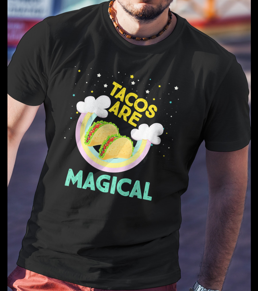 Magical Tacos Are Yummy Taco Lover Snack With Rainbow Clouds And Stars T-Shirt