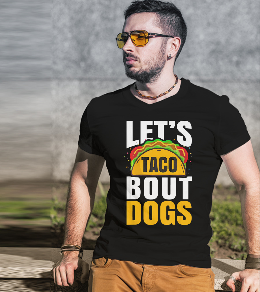 Let's Taco Bout Dogs Puppy Pet Mexican T-Shirt