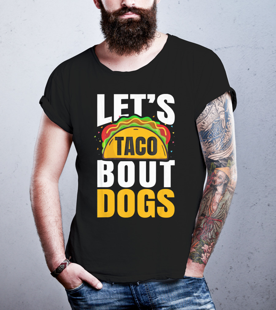 Let's Taco Bout Dogs Puppy Pet Mexican T-Shirt
